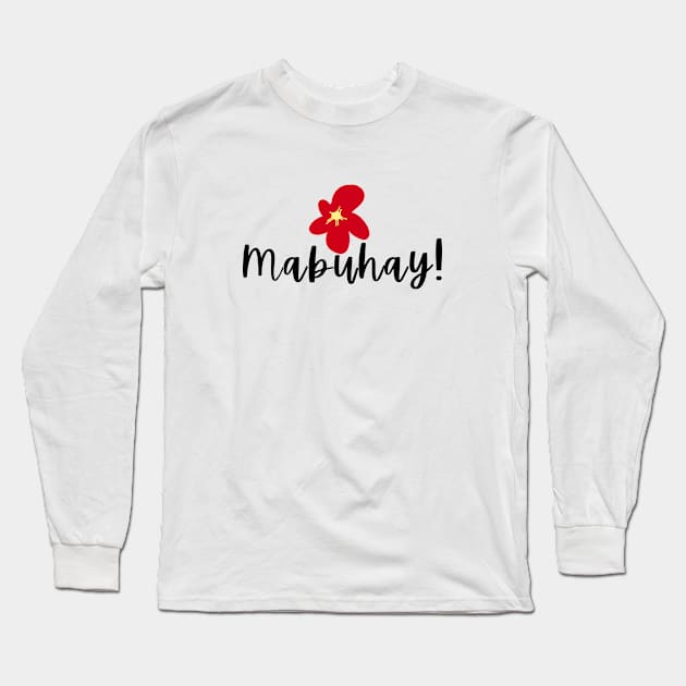 Pinoy Flower Mabuhay Tagalog Statement Long Sleeve T-Shirt by CatheBelan